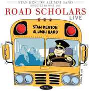 Road Scholars Live , The Stan Kenton Alumni Band