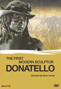 Donatello: The First Modern Sculptor , Donatello