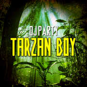 Tarzan Boy , DJ Party
