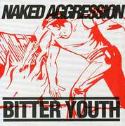 Bitter Youth , Naked Aggression