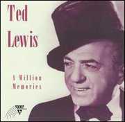 Million Memories , Ted Lewis