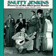 Pioneer of the Bluegrass Banjo , Snuffy Jenkins