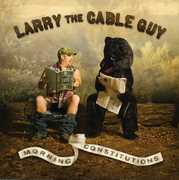 Morning Constitutions , Larry the Cable Guy