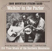 Walkin' in the Parlor: Old Time Music , Iron Mountain String Band