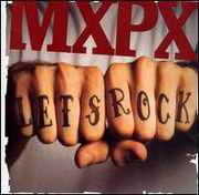 Let's Rock , MxPx