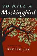 To Kill a Mockingbird: A Novel , Harper Lee