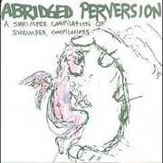 Abridged Perversion , Various Artists