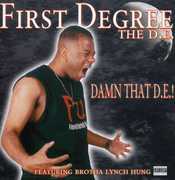 Damn That de , First Degree the D.E.