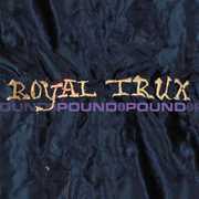 Pound for Pound , Royal Trux