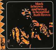 Black Is Brown and Brown Is Beautiful , Ruth Brown