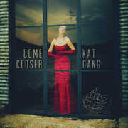 Come Closer , Kat Gang