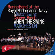 When the Swing Marches on , Marine Band of the Royal Netherlands Navy