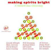 Making Spirits Bright: A Smooth Jazz Christmas , Various Artists