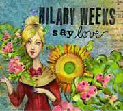 Say Love , Hilary Weeks