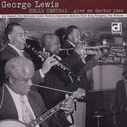 Hello Central Give Me Doctor Jazz , George Lewis