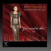 Get Used To This - EP , Doll Phace