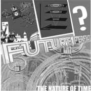 Future Perfect: The Nature Of Time , Various Artists