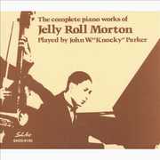 Complete Works of Jelly Roll Morton , Knocky Parker