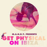 Get Physical on Ibiza , M.A.N.D.Y.
