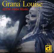 Gettin Kinda Rough , Grana' Louise