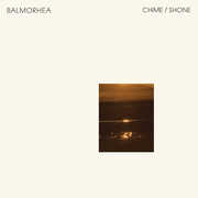 Chime / Shone , Balmorhea