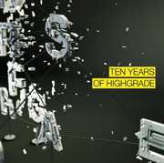 Ten Years Of Highgrade , Various Artists