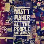 All the People Said Amen , Matt Maher