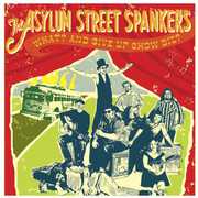 What? and Give Up Show Business , Asylum Street Spankers