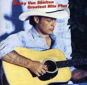 Greatest Hits Plus , Ricky Van Shelton