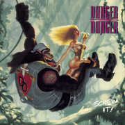 Screw It , Danger Danger