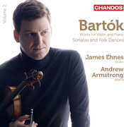 Works for Violin & Piano Sonatas & Folk Dances , James Ehnes