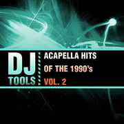 Acapella Hits Of The 1990's Vol. 2 , DJ Tools