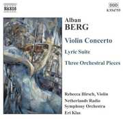 Violin Concerto / Lyric Suite / 3 Orchestra Pieces , A. Berg