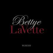Worthy , Bettye LaVette