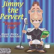 My Dirty Little Secret, Vol. 2 , Jimmy the Pervert