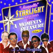 Starlight Sessions-A New Beginning-Acapella 1 , A Moment's Pleasure