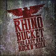 Last Real Rock N' Roll , Rhino Bucket
