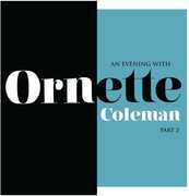 An Evening With Ornette Coleman Part 2 , Ornette Coleman