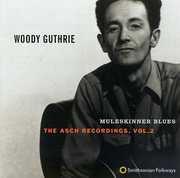 Muleskinner Blues: Asch Recordings 2 , Woody Guthrie