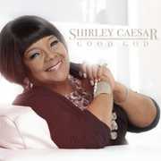 Good God , Shirley Caesar