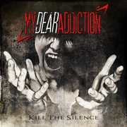 Kill the Silence , My Dear Addiction