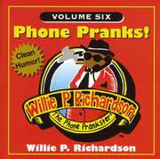 Phone Pranks Vol. 6 , Willie P. Richardson