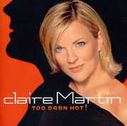 Too Darn Hot , Claire Martin
