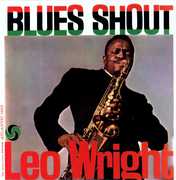 Blues Shout , Leo Wright