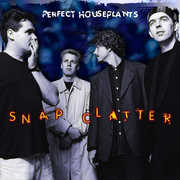 Snap Clatter , Perfect Houseplants