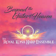 Beyond The Gates Of Heaven , Roayl Kona Harp Ensemble
