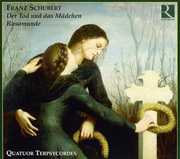 Death & the Maiden & Rosamunde Quartets , Quatuor Terpsycordes