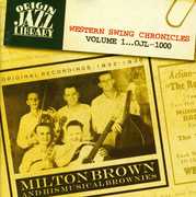 Western Swing Chronicles, Vol. 1 , Milton Brown