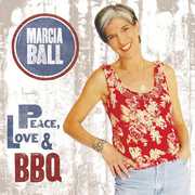 Peace, Love and BBQ , Marcia Ball