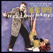 Hello Baby! You Know What I Like! , The Big Bopper